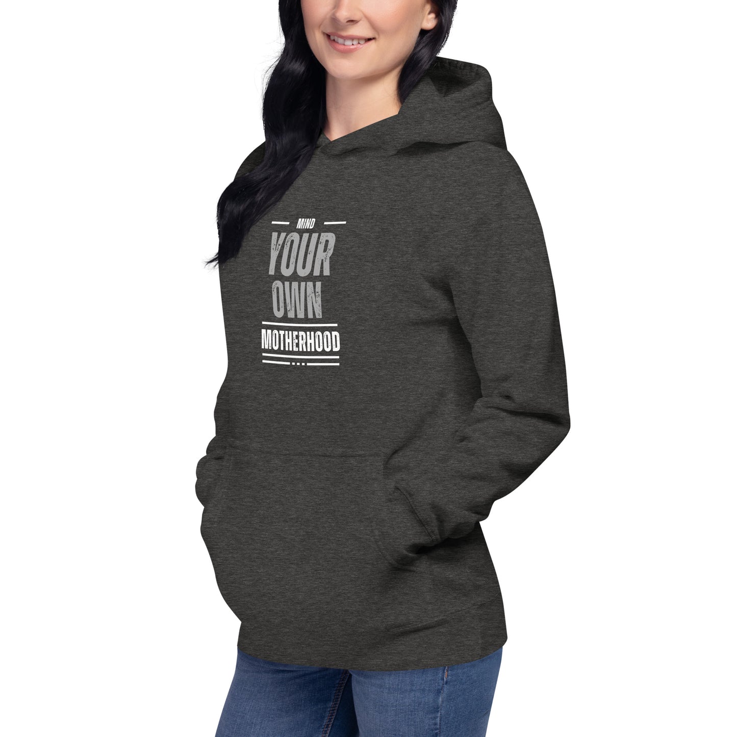 Mind Your Own Motherhood Unisex Hoodie