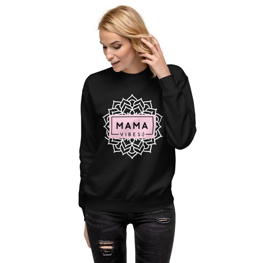 Mama Vibes Unisex Premium Sweatshirt